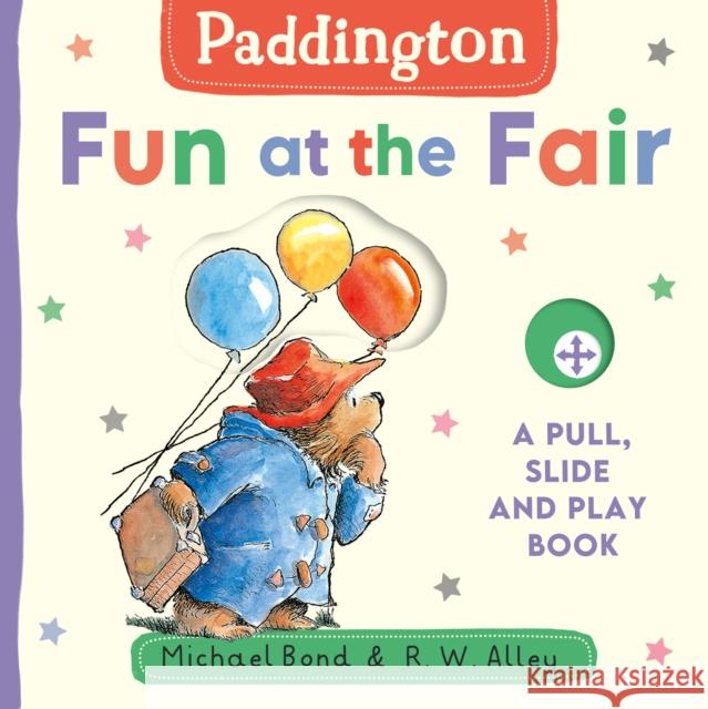 Paddington: Fun at the Fair: A Pull, Slide and Play Book Michael Bond 9780008726904 HarperCollins Publishers - książka