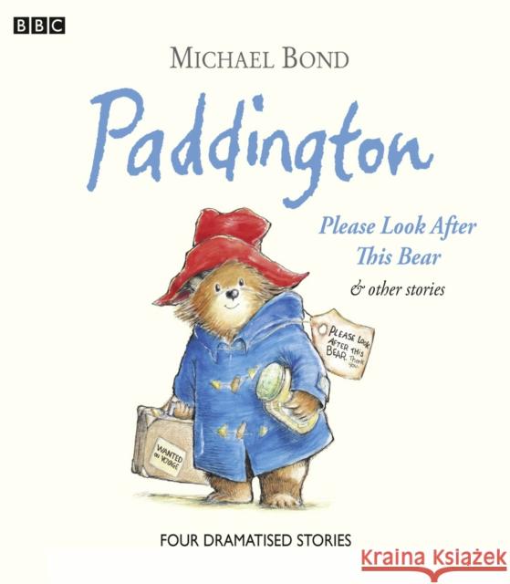 Paddington Please Look After This Bear & Other Stories Bond, Michael 9781408410059 BBC Audio, A Division Of Random House - książka