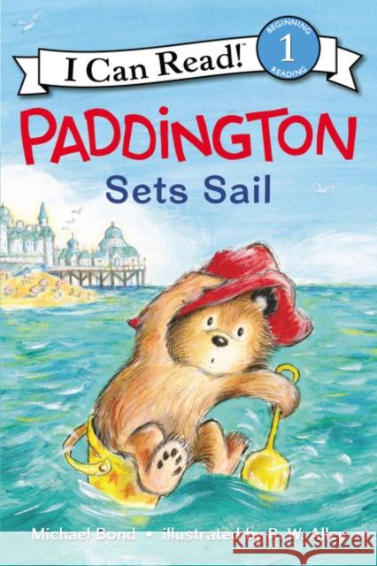 Paddington Sets Sail Michael Bond R. W. Alley 9780062430649 HarperCollins - książka