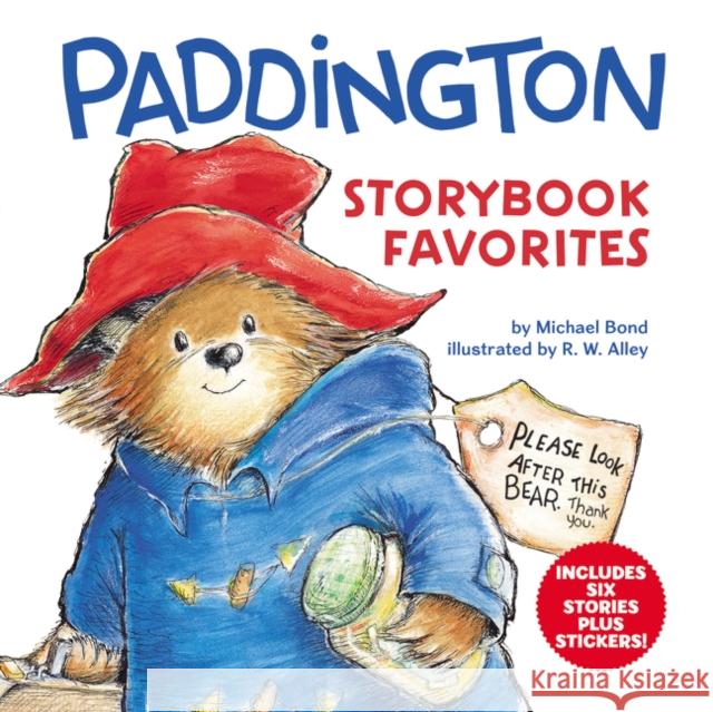 Paddington Storybook Favorites: Includes 6 Stories Plus Stickers! [With Sticker Sheet] Bond, Michael 9780062972743 HarperCollins - książka
