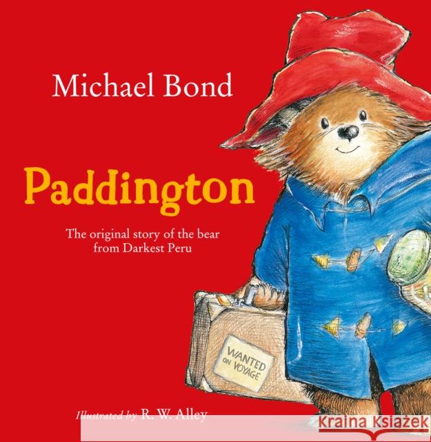 Paddington: The Original Story of the Bear from Darkest Peru Michael Bond 9780007236336 HarperCollins Publishers - książka