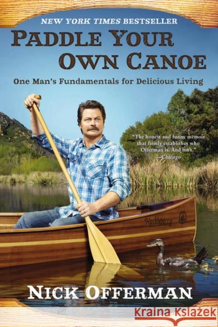 Paddle Your Own Canoe: One Man's Fundamentals for Delicious Living Offerman, Nick 9780451467096 New American Library - książka