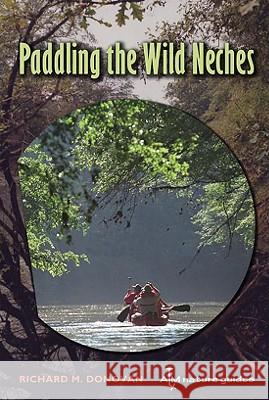 Paddling the Wild Neches Richard M. Donovan 9781585444960 Texas A&M University Press - książka