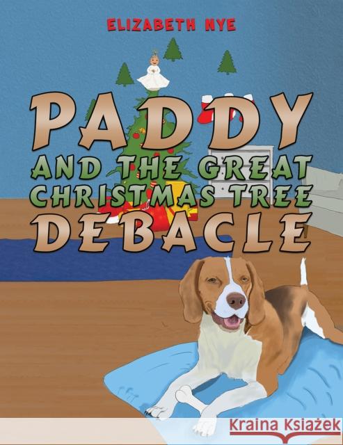 Paddy and the Great Christmas Tree Debacle Elizabeth Nye 9781398493377 Austin Macauley Publishers - książka