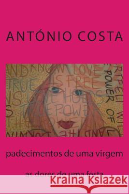 padecimentos de uma virgem: entre foguetes e milagres Costa, Antonio 9781508708391 Createspace - książka