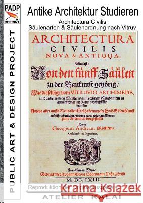 PADP-Reprint 1: Antike Architektur studieren - Architectura Civilis - Säulenarten & Säulenordnung nach Vitruv: Reproduktion der Origin Atelier Kalai, K-Winter 9783743138681 Books on Demand - książka