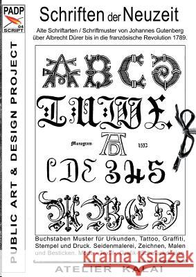 PADP-Script 004: Schriften der Neuzeit: Alte Schriftarten / Schriftmuster von Johannes Gutenberg über Albrecht Dürer bis in die französische Revolution 1789. K Winter 9783738642704 Books on Demand - książka