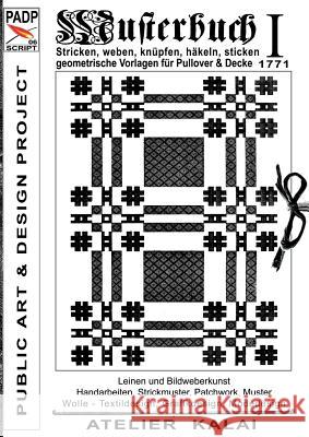 PADP-Script 006: Musterbuch I von 1771: Stricken, weben, knüpfen, häkeln, sticken. Geometrische Vorlagen für Pullover und Decke K Winter 9783738653502 Books on Demand - książka