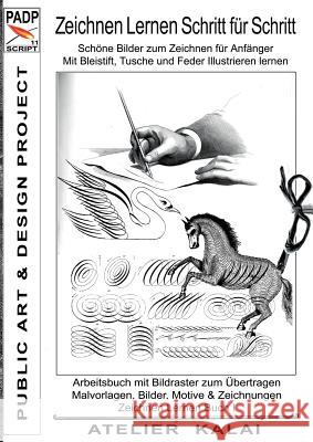 PADP-Script 11: Zeichnen lernen Schritt für Schritt - Schöne Bilder zum Zeichnen für Anfänger - Mit Bleistift, Tusche und Feder illust Kalai, Atelier 9783743103085 Books on Demand - książka