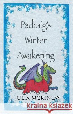 Padraig\'s Winter Awakening Julia McKinlay 9781977259004 Outskirts Press - książka