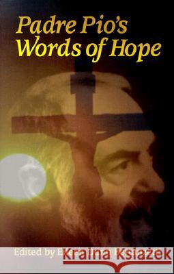 Padre Pio's Words of Hope Eileen Dunn Bertanzetti Pio 9780879736941 Our Sunday Visitor - książka