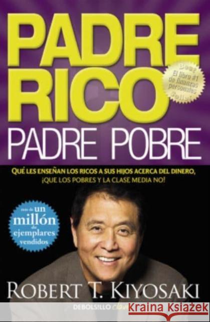 Padre rico, padre pobre Kiyosaki, Robert 9788466332125 Debolsillo - książka