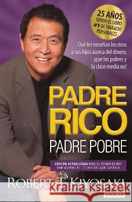 Padre Rico, Padre Pobre (Edición 25 Aniversario) / Rich Dad Poor Dad Robert T. Kiyosaki 9781644736623 Penguin Random House Grupo Editorial - książka