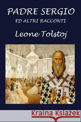 Padre Sergio Ed Altri Racconti Enrichetta Caraf Leone Tolstoj 9781507840979 Createspace Independent Publishing Platform - książka