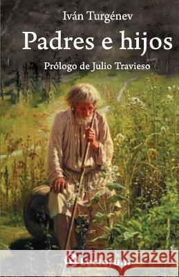 Padres e hijos: Prologo de Julio Travieso Turgenev, Ivan Sergeevich 9781500537128 Createspace - książka