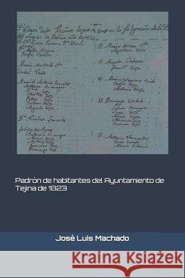 Padrón de habitantes del Ayuntamiento de Tejina de 1823 Machado, Jose -. Luis 9781099641008 Independently Published - książka