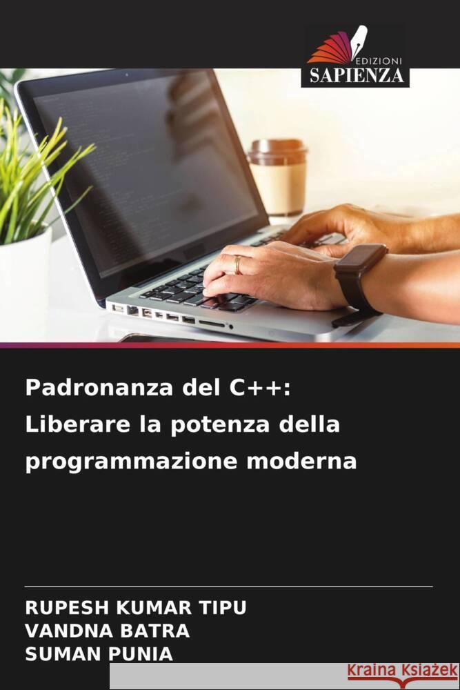 Padronanza del C++: Liberare la potenza della programmazione moderna Rupesh Kuma Vandna Batra Suman Punia 9786207429455 Edizioni Sapienza - książka