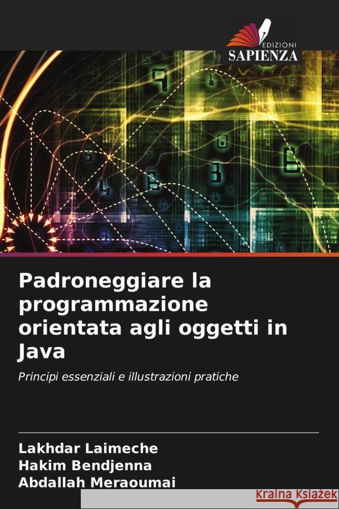 Padroneggiare la programmazione orientata agli oggetti in Java Lakhdar Laimeche Hakim Bendjenna Abdallah Meraoumai 9786207326983 Edizioni Sapienza - książka