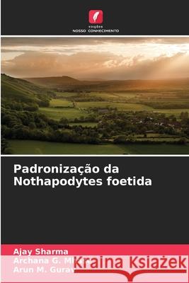 Padronização da Nothapodytes foetida Sharma, Ajay, Mhase, Archana G., Gurav, Arun M. 9786139430529 Edições Nosso Conhecimento - książka
