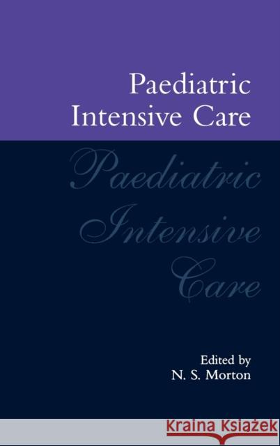Paediatric Intensive Care Neil S. Morton N. S. Morton 9780192625113 Oxford University Press - książka