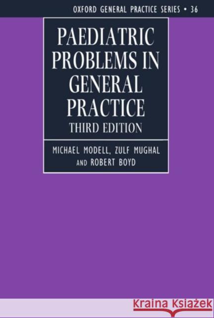 Paediatric Problems in General Practice Mughal Boyd Modell Zulf Mughal Michael Modell 9780192625120 Oxford University Press, USA - książka