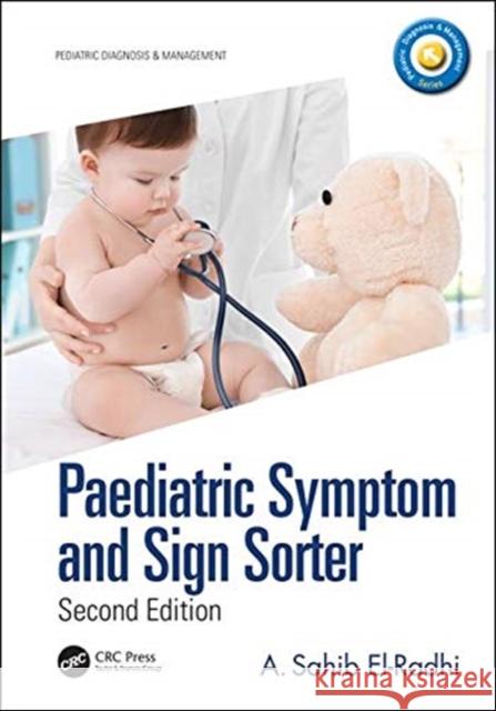 Paediatric Symptom and Sign Sorter: Second Edition A. Sahib El-Radhi 9781138317529 CRC Press - książka