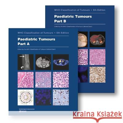 Paediatric Tumours: Who Classification of Tumours Who Classification of Tumours Editorial 9789283245100 World Health Organization - książka