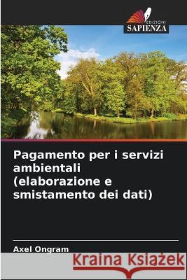 Pagamento per i servizi ambientali (elaborazione e smistamento dei dati) Axel Ongram   9786206127994 Edizioni Sapienza - książka