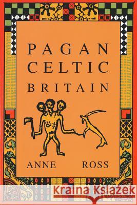 Pagan Celtic Britain Anne Ross 9780897334358 Hutchinson Radius - książka