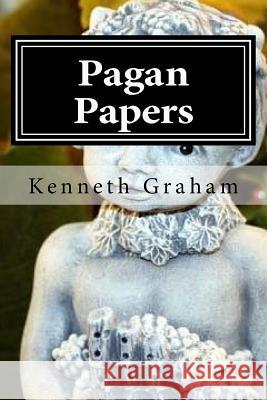 Pagan Papers Kenneth Graham 9781519695758 Createspace Independent Publishing Platform - książka