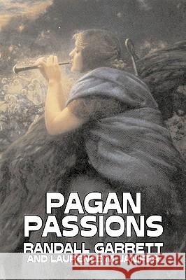 Pagan Passions by Randall Garrett, Science Fiction, Adventure, Fantasy Randall Garrett Laurence M. Janifer Larry M. Harris 9781603124225 Aegypan - książka