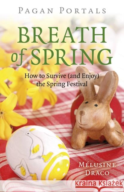 Pagan Portals - Breath of Spring: How to Survive (and Enjoy) the Spring Festival Melusine Draco 9781803411880 Collective Ink - książka