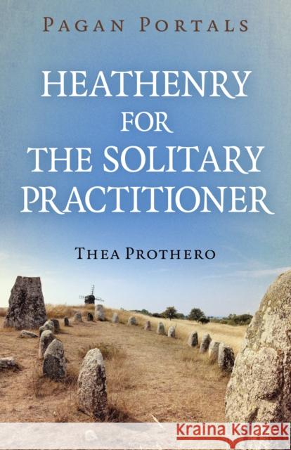 Pagan Portals - Heathenry for the Solitary Practitioner Thea Prothero 9781803419930 Moon Books - książka