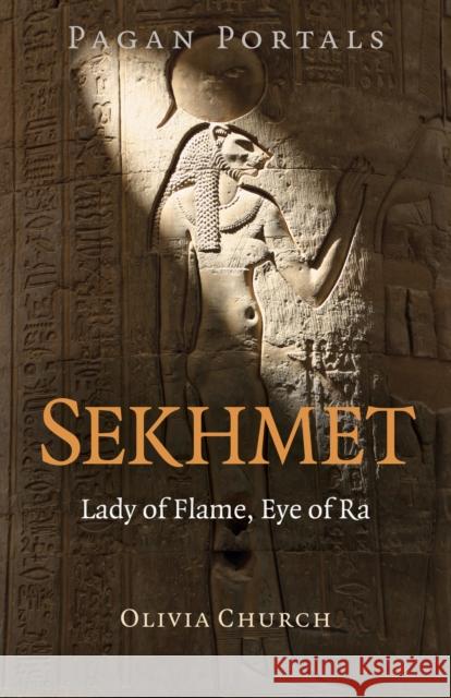 Pagan Portals - Sekhmet: Lady of Flame, Eye of Ra Olivia Church 9781789047134 Moon Books - książka