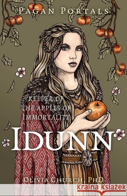 Pagan Portals - Idunn Olivia Church, PhD 9781803419244 Collective Ink - książka