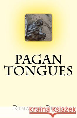 Pagan Tongues Rinaldo Pilla 9781491049815 Createspace - książka