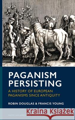 Paganism Persisting Francis Young 9781804131237 University of Exeter Press - książka