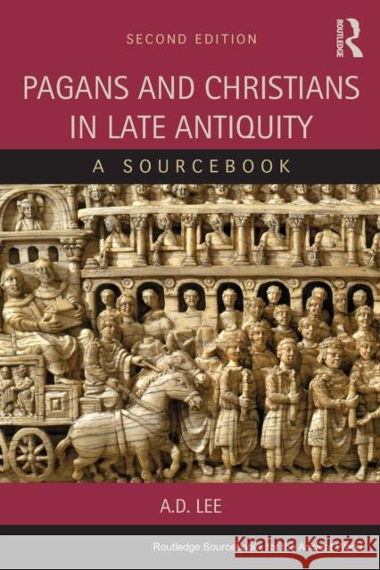 Pagans and Christians in Late Antiquity: A Sourcebook A. D. Lee 9781138020320 Taylor & Francis - książka