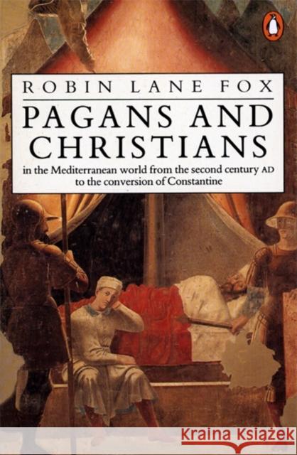 Pagans and Christians: In the Mediterranean World from the Second Century AD to the Conversion of Constantine Robin Lane Fox 9780141022956 Penguin Books Ltd - książka
