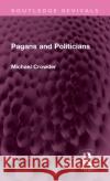 Pagans and Politicians Michael Crowder 9781032568515 Taylor & Francis Ltd