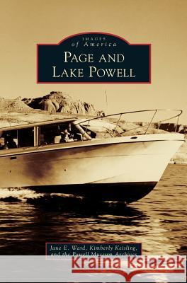 Page and Lake Powell Jane E. Ward Kimberly Keisling Powell Museum Archives 9781531676247 Arcadia Library Editions - książka