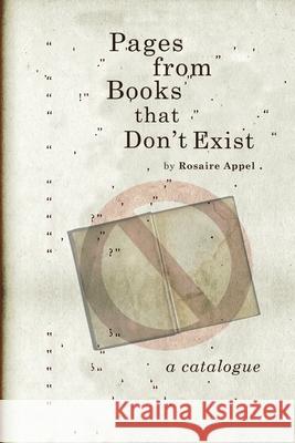 Pages from Books that Don\'t Exist Rosaire Appel 9781435759381 Lulu.com - książka