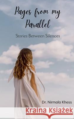 Pages from my Parallel Stories between Silences Nirmala Khess 9781807150242 Bookleaf Publishing - książka