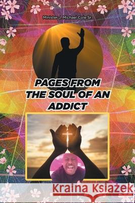 Pages from the Soul of an Addict Minister J Michael Cole, Sr 9781636305103 Covenant Books - książka