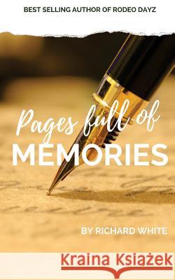 Pages Full of Memories: Second Edition Richard White 9781451514629 Createspace - książka