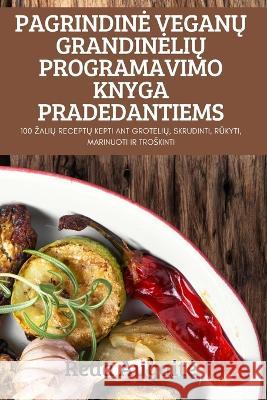 Pagrindine VeganŲ GrandineliŲ Programavimo Knyga Pradedantiems Reda Augaite 9781837628230 Reda Augaite - książka