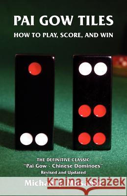 Pai Gow Tiles: How to Play, Score, and Win Michael J. Musante 9780973105230 Blue Terrier Press - książka