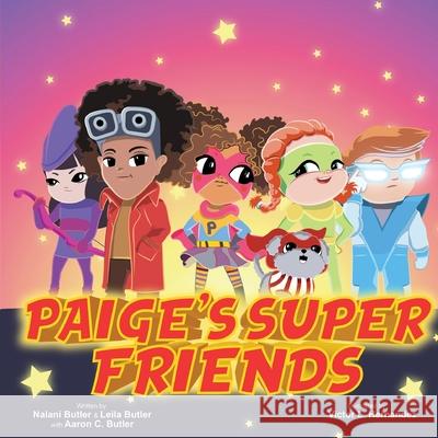 Paige's Super Friends Nalani Butler, Leila Butler, Aaron C Butler 9781734370935 Bookbutler Publishing Company - książka