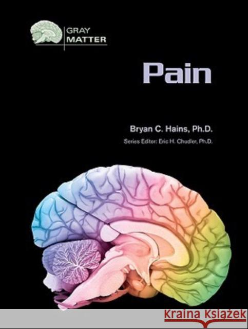 Pain Bryan C. Hains Eric H. Chudler 9780791089514 Chelsea House Publications - książka