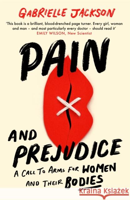 Pain and Prejudice: A call to arms for women and their bodies Gabrielle Jackson 9780349424552 Little, Brown Book Group - książka
